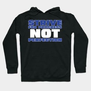 Strive for Progress not Perfection Hoodie